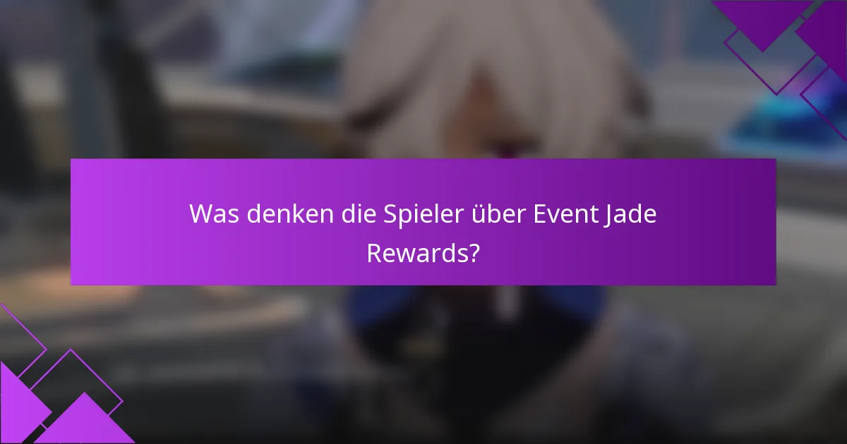 Was denken die Spieler über Event Jade Rewards?