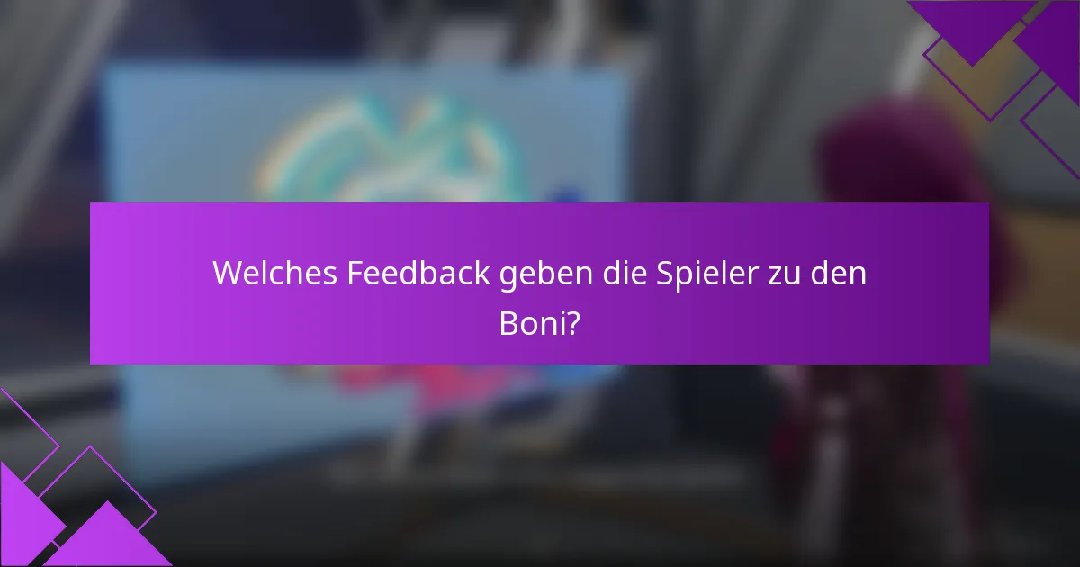 Welches Feedback geben die Spieler zu den Boni?